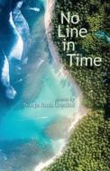 No Line in Time di Sonja Greckol edito da TIGHTROPE BOOKS