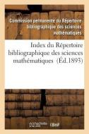 Index Du Rï¿½pertoire Bibliographique Des Sciences Mathï¿½matiques di Sciences Mathematiques edito da Hachette Livre - Bnf