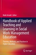Handbook of Applied Teaching and Learning in Social Work Management Education edito da Springer International Publishing