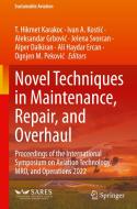Novel Techniques in Maintenance, Repair, and Overhaul edito da Springer Nature Switzerland