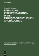 Ethnische Interpretationen in der frühgeschichtlichen Archäologie di Sebastian Brather edito da De Gruyter