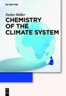 Chemistry of the Climate System di Detlev M. Ller, Detlev Moller edito da Walter de Gruyter