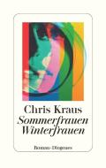 Sommerfrauen, Winterfrauen di Chris Kraus edito da Diogenes Verlag AG