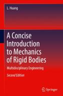A Concise Introduction To Mechanics Of Rigid Bodies di L. Huang edito da Springer International Publishing Ag