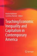 Teaching Economic Inequality and Capitalism in Contemporary America edito da Springer International Publishing