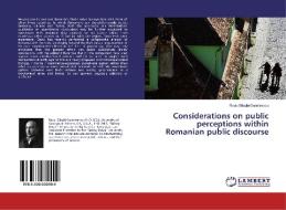 Considerations on public perceptions within Romanian public discourse di Radu Silaghi-Dumitrescu edito da LAP Lambert Academic Publishing