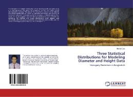 Three Statistical Distributions for Modeling Diameter and Height Data di Niamjit Das edito da LAP Lambert Academic Publishing