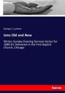 Isms Old and New di George C. Lorimer edito da hansebooks