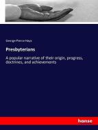 Presbyterians di George Pierce Hays edito da hansebooks