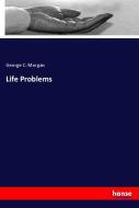 Life Problems di George C. Morgan edito da hansebooks