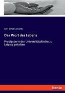 Das Wort des Lebens di Chr. Ernst Luthardt edito da hansebooks