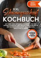 XXL Schwangerschaft Kochbuch di Sabrina Stark edito da tredition