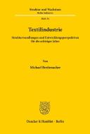 Textilindustrie. di Michael Breitenacher edito da Duncker & Humblot