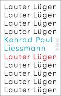 Lauter Lügen di Konrad Paul Liessmann edito da Piper Verlag GmbH