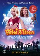 Bibi & Tina - Einfach anders. Das Buch zum Film di Bettina Börgerding, Wenka von Mikulicz edito da Schneiderbuch