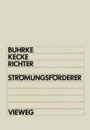 Strömungsförderer di Herbert Buhrke, Hans J. Kecke, Hansjürgen Richter edito da Vieweg+Teubner Verlag