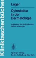 Cytostatica in der Dermatologie di A. Luger edito da Springer Berlin Heidelberg