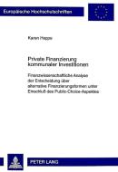 Private Finanzierung kommunaler Investitionen di Karen Heppe edito da Lang, Peter GmbH