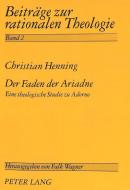 Der Faden der Ariadne di Christian Henning edito da Lang, Peter GmbH