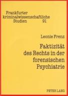 Faktizität des Rechts in der forensischen Psychiatrie di Leonie Frenz edito da Lang, Peter GmbH