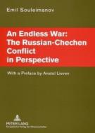 An Endless War: The Russian-Chechen Conflict in Perspective di Emil Souleimanov edito da Lang, Peter GmbH