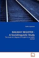 RAILWAY REGISTER - A Sociolinguistic Study di Seetha Jayaraman edito da VDM Verlag