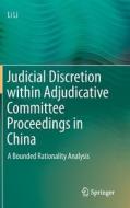 Judicial Discretion within Adjudicative Committee Proceedings in China di Li Li edito da Springer Berlin Heidelberg