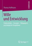 Wille und Entwicklung di Thomas Hoffmann edito da Springer Fachmedien Wiesbaden