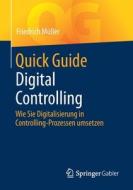 Quick Guide Digital Controlling di Friedrich Müller edito da Springer-Verlag GmbH