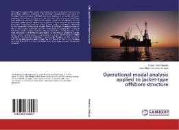 Operational modal analysis applied to jacket-type offshore structure di Cláudio José Martins, Jose Alberto Ramalho Ortigão edito da LAP Lambert Academic Publishing