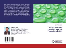 UV-VIS Method development of Fingolimode Hcl di Somsubhra Ghosh, V. Laxmi Prasanna edito da LAP Lambert Academic Publishing