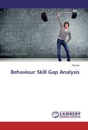 Behaviour Skill Gap Analysis di Ria Kar edito da LAP Lambert Academic Publishing