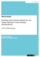 Erstellen einer Velouté anhand der vier Stufen Methode (Unterweisung Köchin/Koch) di Moritz Burger edito da GRIN Verlag