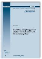 Entwicklung mehrphasig-poröser Schallabsorbermaterialien durch Mikrostruktursynthese. Abschlussbericht. di Roman Wack edito da Fraunhofer Irb Stuttgart
