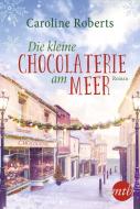 Die kleine Chocolaterie am Meer di Caroline Roberts edito da Mira Taschenbuch Verlag