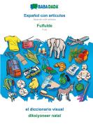 BABADADA, Español con articulos - Fulfulde, el diccionario visual - diksiyoneer natal di Babadada Gmbh edito da Babadada