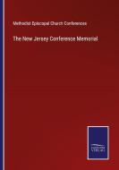 The New Jersey Conference Memorial di Methodist Episcopal Church Conferences edito da Salzwasser-Verlag