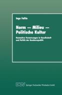 Norm - Milieu - Politische Kultur di Inge Faltin edito da Deutscher Universitätsverlag