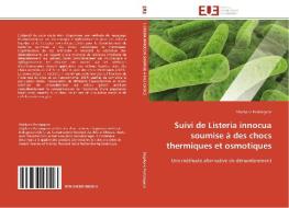 Suivi de Listeria innocua soumise à des chocs thermiques et osmotiques di Stéphane Portanguen edito da Editions universitaires europeennes EUE