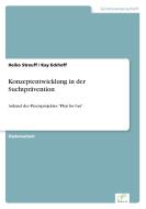 Konzeptentwicklung in der Suchtprävention di Heiko Streuff, Kay Eckhoff edito da Diplom.de
