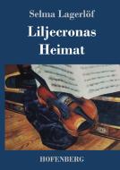 Liljecronas Heimat di Selma Lagerlöf edito da Hofenberg