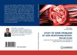 STUDY OF SOME PROBLEMS OF NON-NEWTONIAN RENIER-RIVLIN FLUID di Amit Singh, Dr. Kaviraj Singh edito da LAP Lambert Acad. Publ.