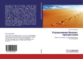 Upravlenie Biznes-protsessami di Naumov Anatoliy edito da Lap Lambert Academic Publishing