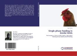 Single phase feeding in broiler birds di Ayo Aremu edito da LAP Lambert Academic Publishing