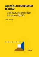Lumières et obscurantisme en Prusse di Christina Stange-Fayos edito da Lang, Peter