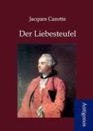 Der Liebesteufel di Jacques Cazotte edito da Antigonos