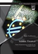 Islamic Finance - Welche Herausforderungen bestehen für den Finanzplatz Europa? di Sven Gußmann edito da Igel Verlag