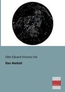 Das Weltall di Otto Eduard Vincenz Ule edito da Bremen University Press