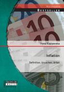 Inflation: Definition, Ursachen, Arten di Iryna Kopiyevska edito da Bachelor + Master Publishing