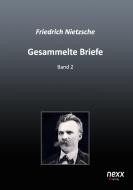 Gesammelte Briefe di Friedrich Nietzsche edito da nexx verlag